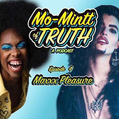 Episode 4: Maxxx Pleasure