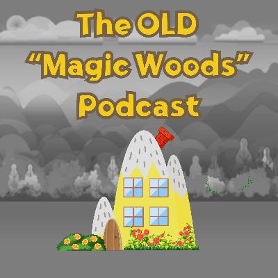 There's a New "Magic Woods" Podcast!