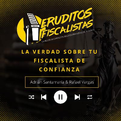 LA VERDAD SOBRE TU FISCALISTA DE CONFIANZA