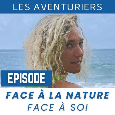 Face à la Nature, Face à Soi : Aurore Meynot
