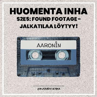 2.5 - Found footage - Jalkatilaa löytyy!