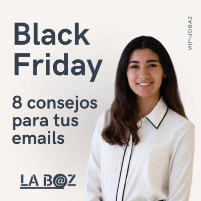 17. Black Friday: 8 consejos para preparar tus campañas email