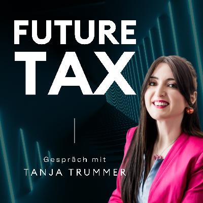 Innovation in der Steuerberatung: Gespräch mit Tanja Trummer aka Steuersteirerin Future Tax Podcast