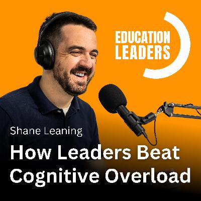How Leaders Beat Cognitive Overload How Leaders Beat Cognitive Overload