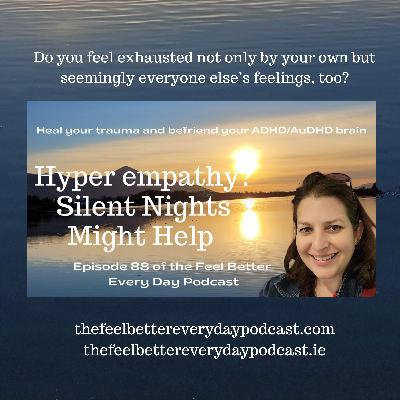 Hyper Empathy? Silent Nights Might Help Hyper Empathy? Silent Nights Might Help