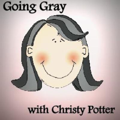 Going Gray with Christy Potter - with guest January Jones