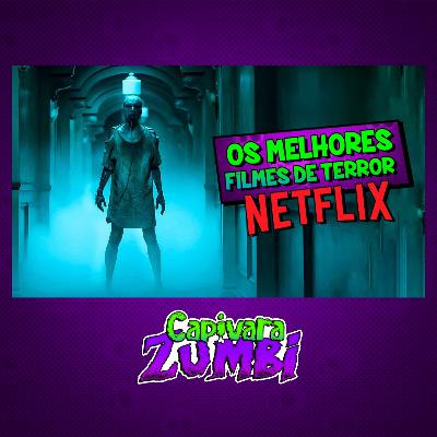 10 MELHORES FILMES DE TERROR NA NETFLIX 10 MELHORES FILMES DE TERROR NA NETFLIX