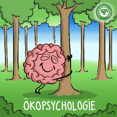 33. Ökopsychologie – Wie können wir unsere Verbundenheit mit der Natur (wieder) entdecken? 33. Ökopsychologie – Wie können wir unsere Verbundenheit mit der Natur (wieder) entdecken?