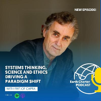 Fritjof Capra │Systems Thinking, Science and Ethics driving a paradigm shift Fritjof Capra │Systems Thinking, Science and Ethics driving a paradigm shift