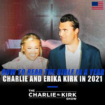 How to Read the Bible in a Year — Charlie and Erika Kirk in 2021