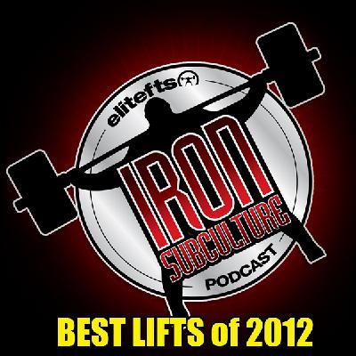 Elitefts: Iron Subculture (Top Lifts of 2012 with Joey Smith, Eric Maroscher and Brian Carroll)