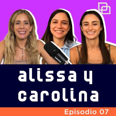 Ep. 07 - Mujeres emprendedoras, con Alissa y Carolina: Del sueño a la acción Ep. 07 - Mujeres emprendedoras, con Alissa y Carolina: Del sueño a la acción
