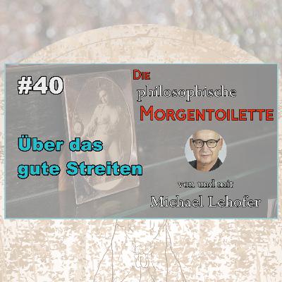 040 | Über das gute Streiten