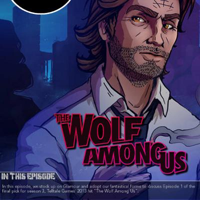 Episode 35 - The Wolf Among Us - Part 1
