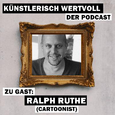 #25 Eine Mischung aus Eminem und Thomas Mann – mit Ralph Ruthe (Cartoonist)