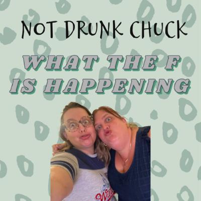 Not Drunk Chuck