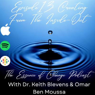 Episode 13: Creating From The Inside-Out Episode 13: Creating From The Inside-Out