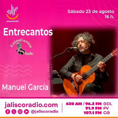 Programa Entrecantos 23 de agosto, 2025: Manuel García Programa Entrecantos 23 de agosto, 2025: Manuel García