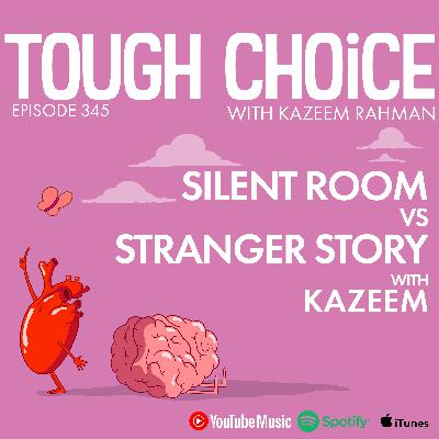 Silent Room VS Stranger Story with Kazeem