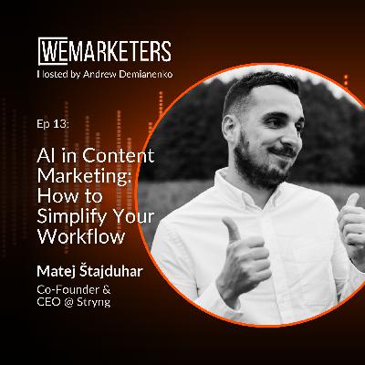 AI in Content Marketing: How to Simplify Your Workflow with Matej Štajduhar