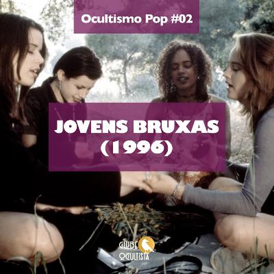 Ocultismo Pop #02 | Jovens Bruxas (1996) Ocultismo Pop #02 | Jovens Bruxas (1996)