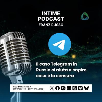 Il caso Telegram in Russia ci aiuta a capire cosa è la censura