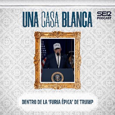 Dentro de la 'Furia Épica' de Trump