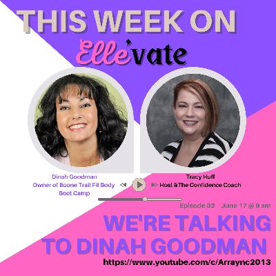 Ellevate Episode 2 --Dinah Goodman and FitBody Bootcamp
