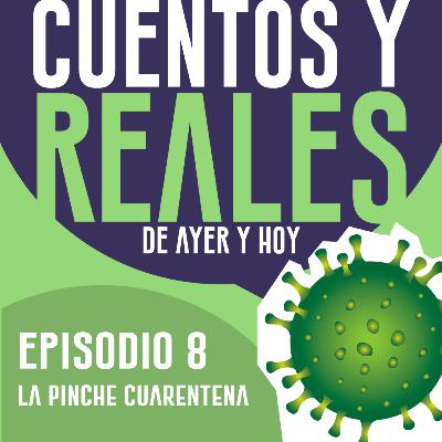 Ep. 08 - La Vida en Cuarentena