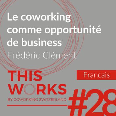 Le coworking comme opportunité de business Le coworking comme opportunité de business