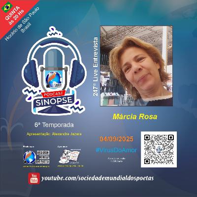 #247 Ed. Márcia Rosa no #SINOPSE em 04.09.2025 - 6ª Temporada #VírusDoAmor