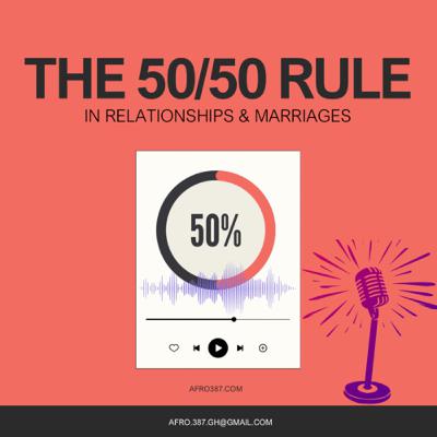 The 50/50 Rule The 50/50 Rule