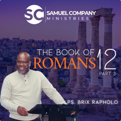 The Book of Romans 12 - Part 3 | Teaching | 16 November 2025