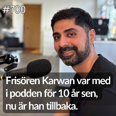 700 Frisören Karwan var med i podden för 10 år sen, nu är han tillbaka