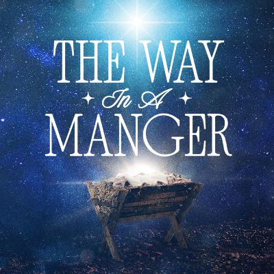 The Way In A Manger, Part 3: The Way of Love // Chris Podlich