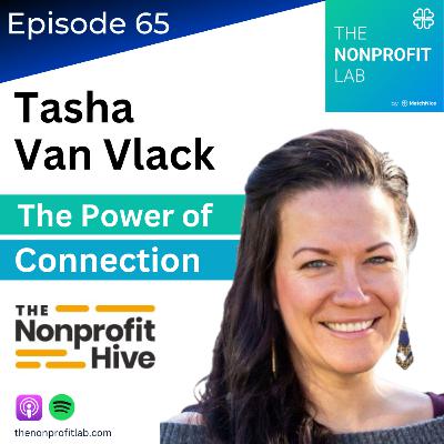 E65: Where Nonprofits Find Each Other with Tasha Van Vlack at The Nonprofit Hive