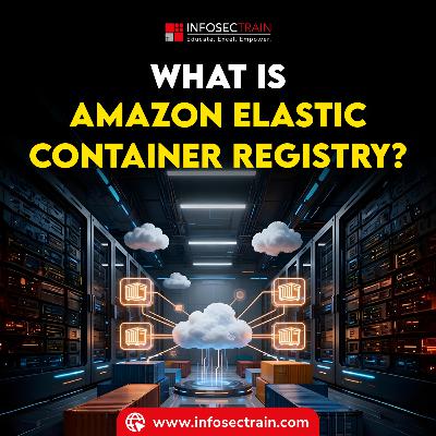 Amazon ECR Explained: Securing Your Container Supply Chain with AWS