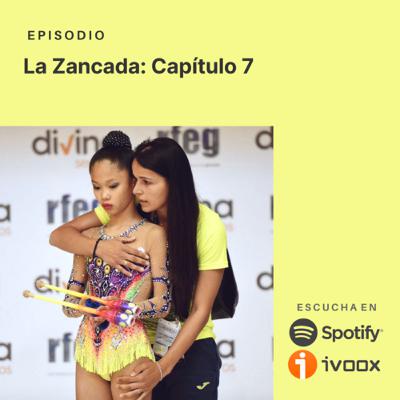 La Zancada: Capítulo 7