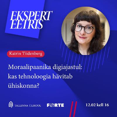 Katrin Tiidenberg - Moraalipaanika digiajastul: kas tehnoloogia hävitab ühiskonna?