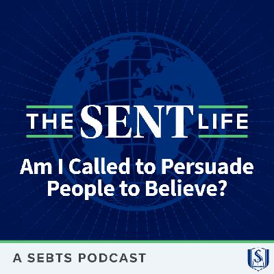 Am I Called to Persuade People to Believe? with Walter Bowen - EP167