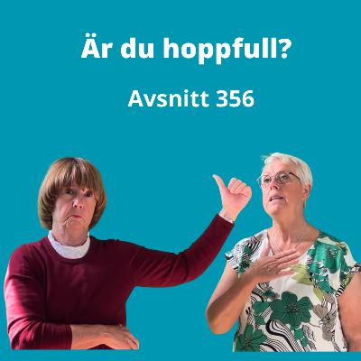 Avsnitt 356, Är du hoppfull?