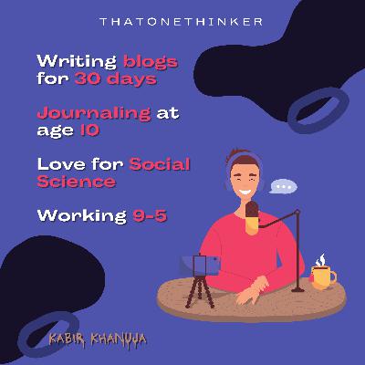 Writing blogs for 30 days, Journaling at age 10, Love for Social Science, Working 9-5 | Ep24 Writing blogs for 30 days, Journaling at age 10, Love for Social Science, Working 9-5 | Ep24