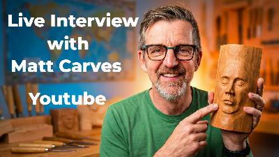 Interview with Wood Carver and YouTube Creator Matt Carves