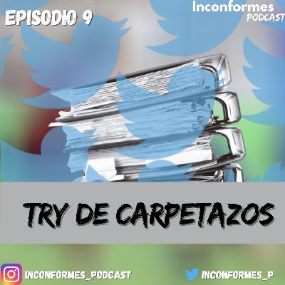Episodio 9: "Try de carpetazos"