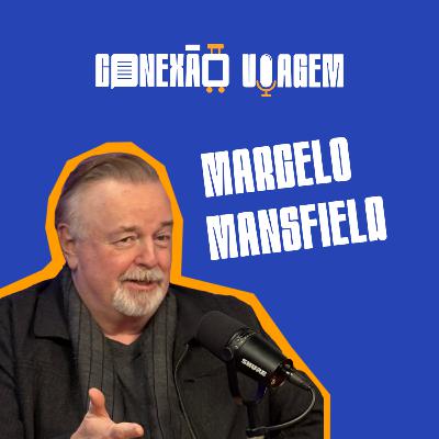 Marcelo Mansfield - CONEXÃO VIAGEM #35
