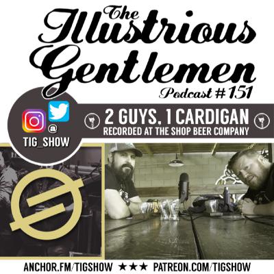 TIG 151 - 2 guys, 1 Cardigan
