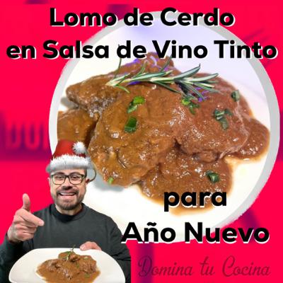 50 LOMO DE CERDO EN SALSA DE VINO TINTO (para Año Nuevo)