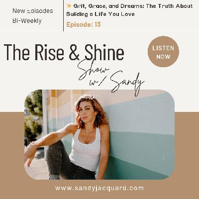 Grit, Grace, and Dreams: The Truth About Building a Life You Love