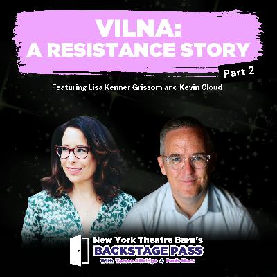 Episode 20 -  Kevin Cloud and Lisa Kenner Grissom - Vilna: A Resistance Story Part 2