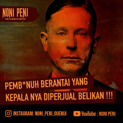 PEMB*NUH BERANTAI YANG KEPALA NYA DIPERJUAL BELIKAN!